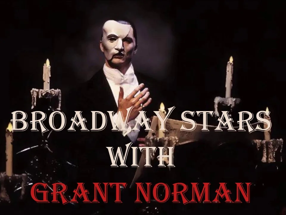 Broadway Stars with Grant Norman